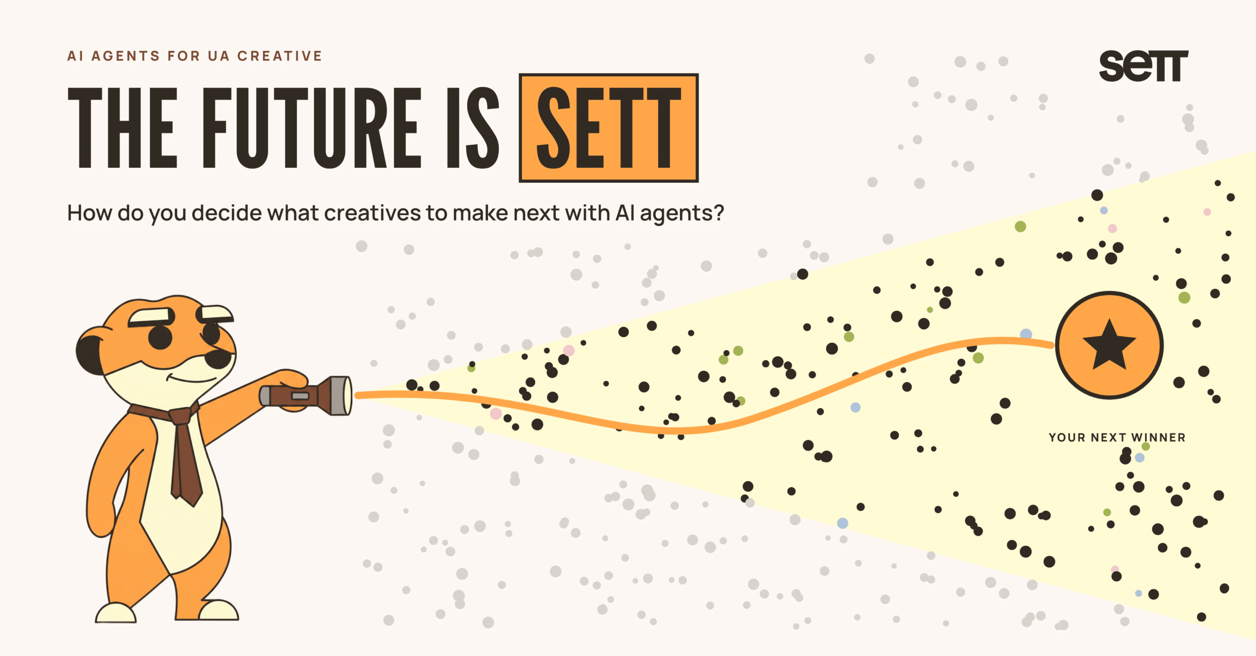 Setto the Sett meerkat shines a flashlight into a field of concept dots, lighting an orange path to the next winning creative.